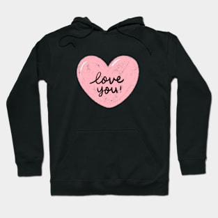 Love you! Hoodie